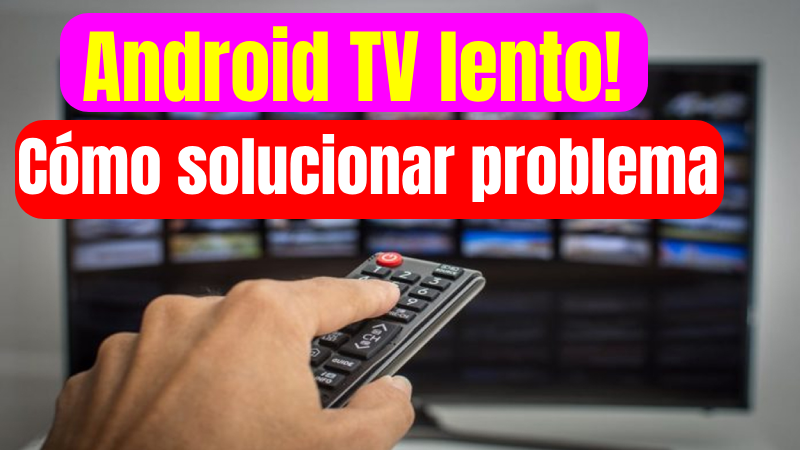 Android TV lento